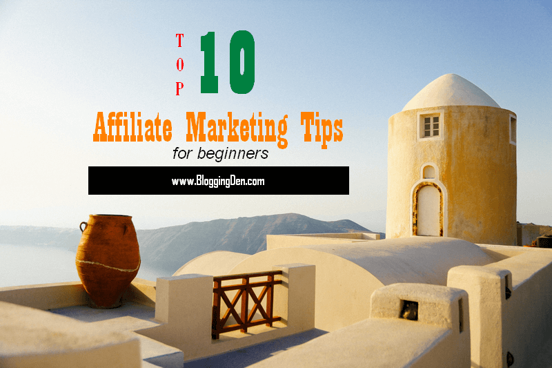 Best Affiliate Marketing Tips for Bloggers and Online Marketers