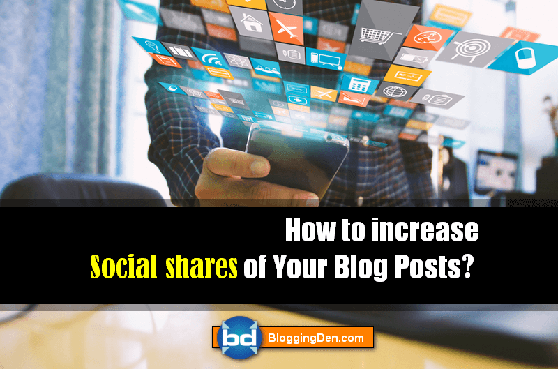 How to increase Social shares of Your Blog articles? (This is for you)