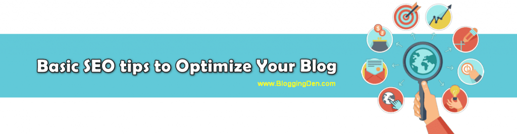 Basic SEO tips to Optimize Your Blog