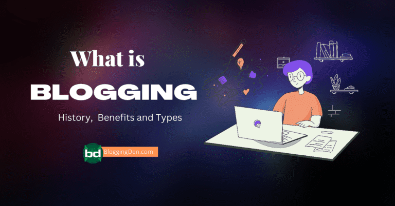 What is Blogging, its history, and its benefits?