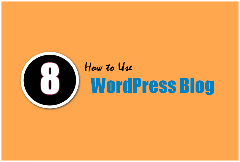 Step 8: Learn How to Use WordPress Blog (Basic Methods)