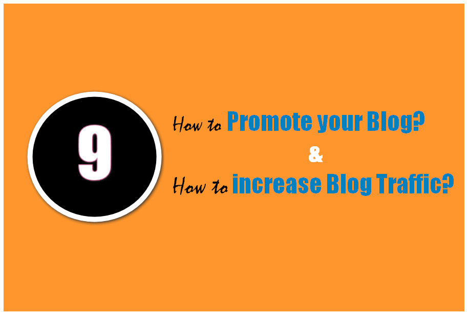 How to Promote your Blog and How to increase Blog Traffic?