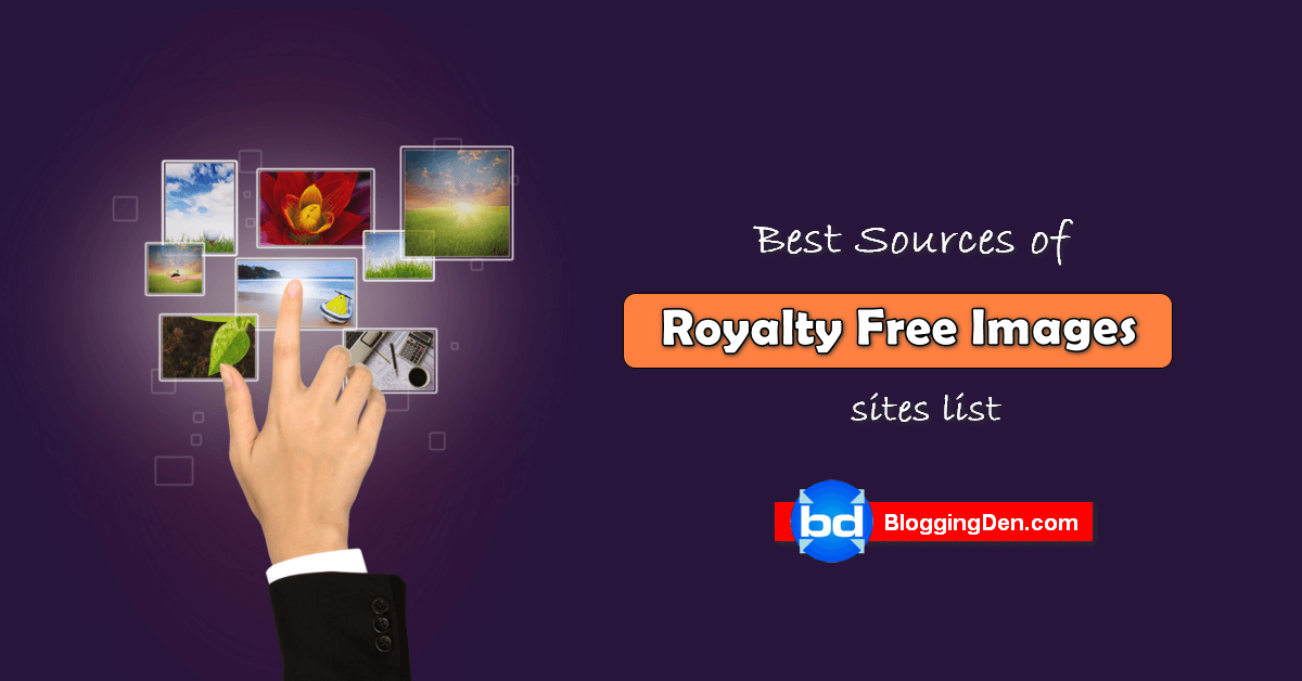 80+ Best Places of Royalty Free Stock Images for Bloggers