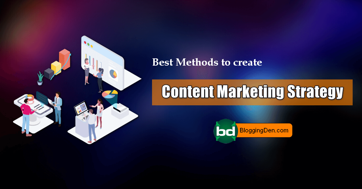 10 Best Methods to create Content Marketing Strategy