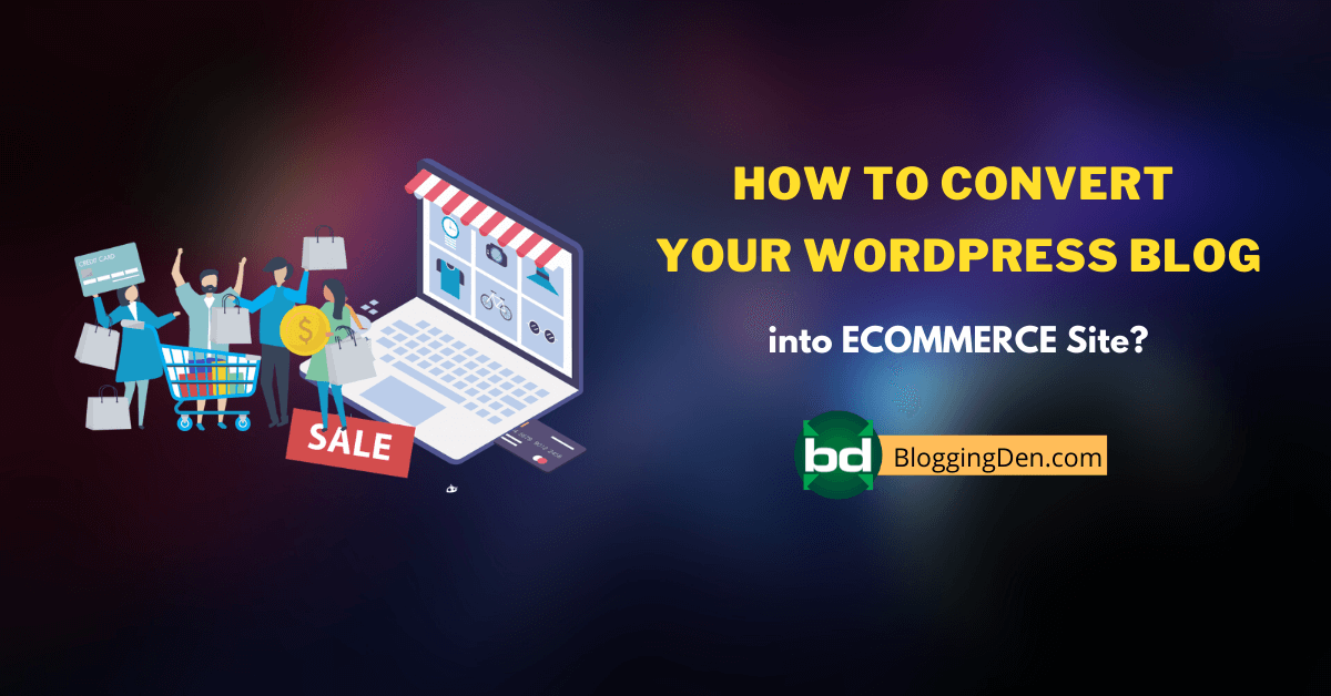How to Convert Your WordPress Blog into ecommerce site?