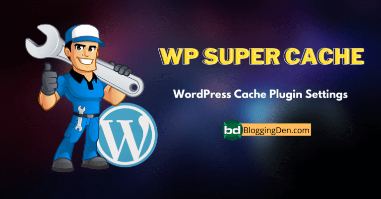 How to Install and Configure WP Super Cache Plugin?