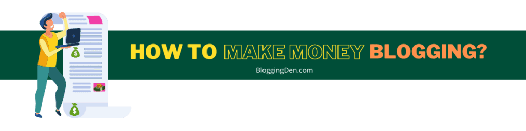 How to make money Blogging 2022