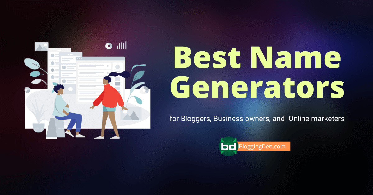 30 Best Name Generators for Bloggers, Business Owners, and Online Marketers (Verified list)