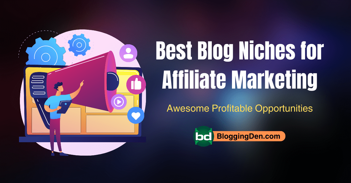 13 Best Blog Niches for Affiliate Marketing: Exploring Profitable Opportunities